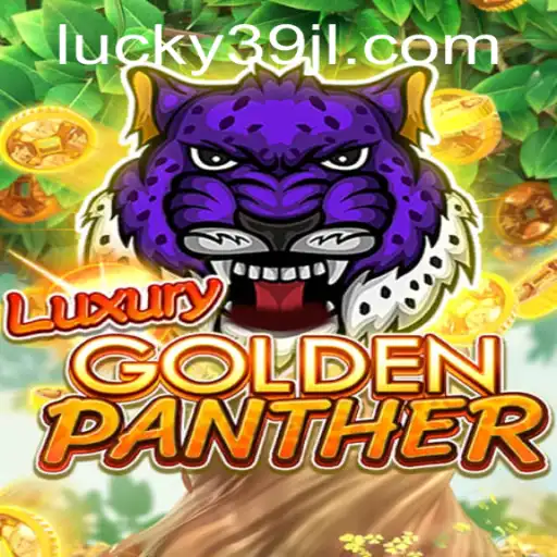 Explore the Thrilling World of LUXURYGOLDENPANTHER: An In-Depth Guide